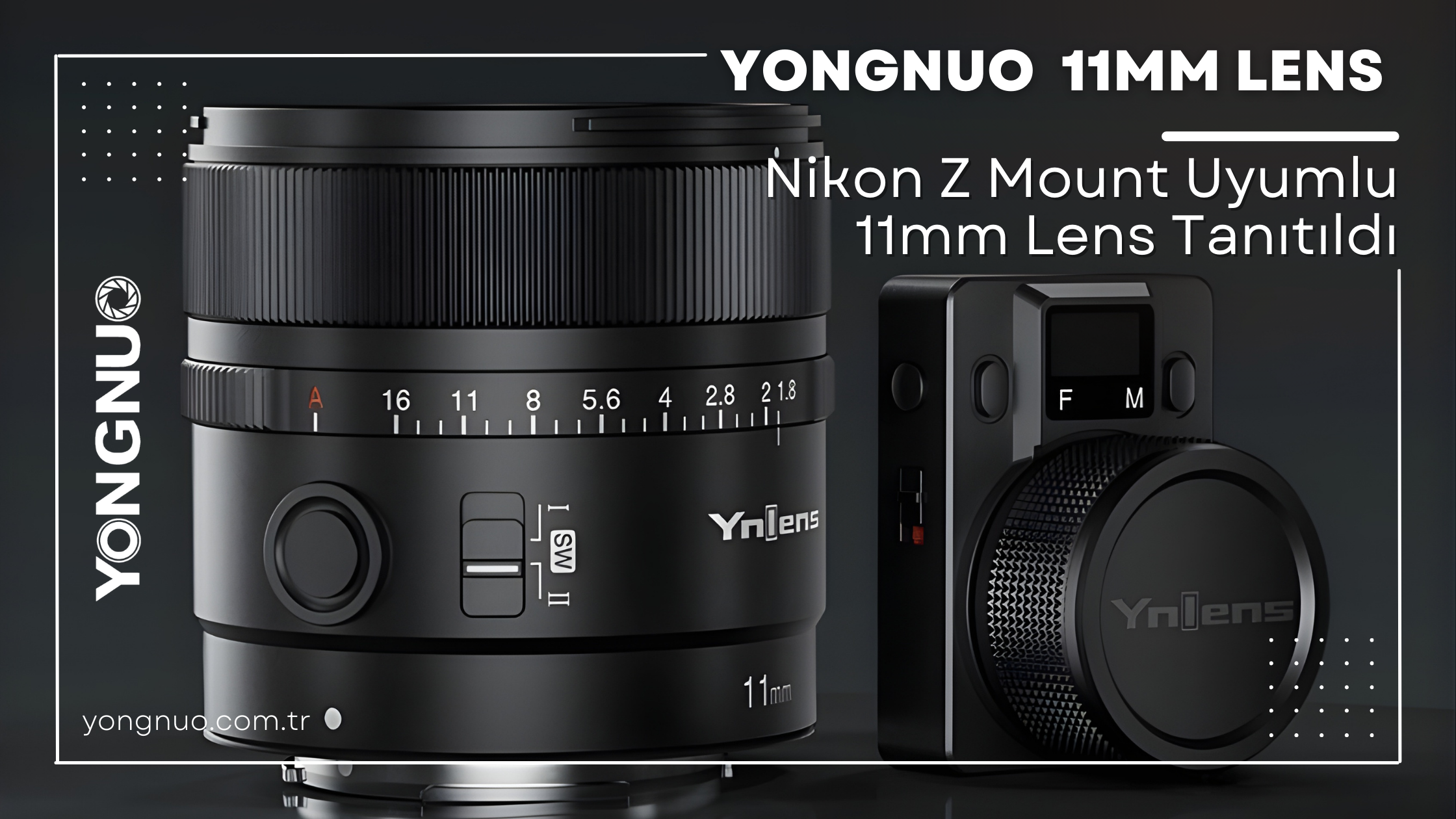 Yongnuo Nikon Z Mount Uyumlu 11mm Lens Tanıtıldı