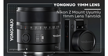Yongnuo Nikon Z Mount Uyumlu 11mm Lens Tanıtıldı
