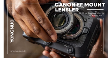 Canon EF Mount Lensler RF Mount Kameralarda Kullanılır mı ?