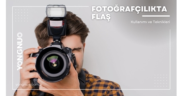 Fotoğrafçılıkta Flaş Kullanımı