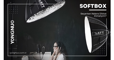 Softbox Seçerken Nelere Dikkat Etmeliyim ?