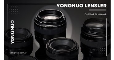 Yongnuo Lensleri DxOMark Ödülü Aldı