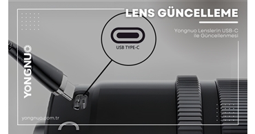 Yongnuo Lenslerin USB-C ile Güncellenmesi