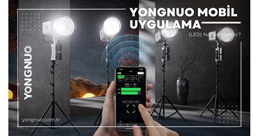 Yongnuo Mobil Uygulama (LED) Nasıl Kullanılır?