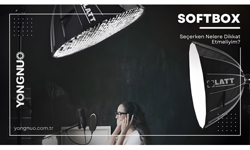 Softbox Seçerken Nelere Dikkat Etmeliyim ?