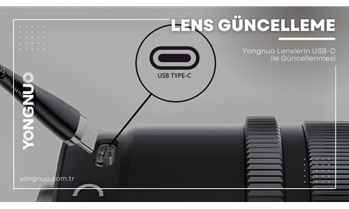 Yongnuo Lenslerin USB-C ile Güncellenmesi