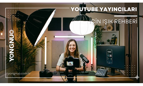 YouTube Yayıncıları İçin Işık Rehberi