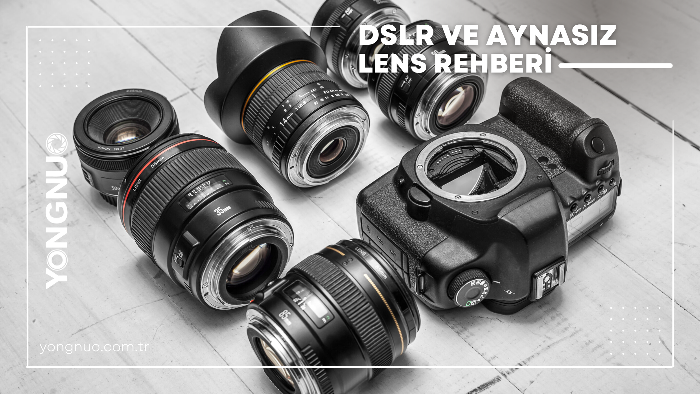 DSLR ve Aynasız Lens Rehberi