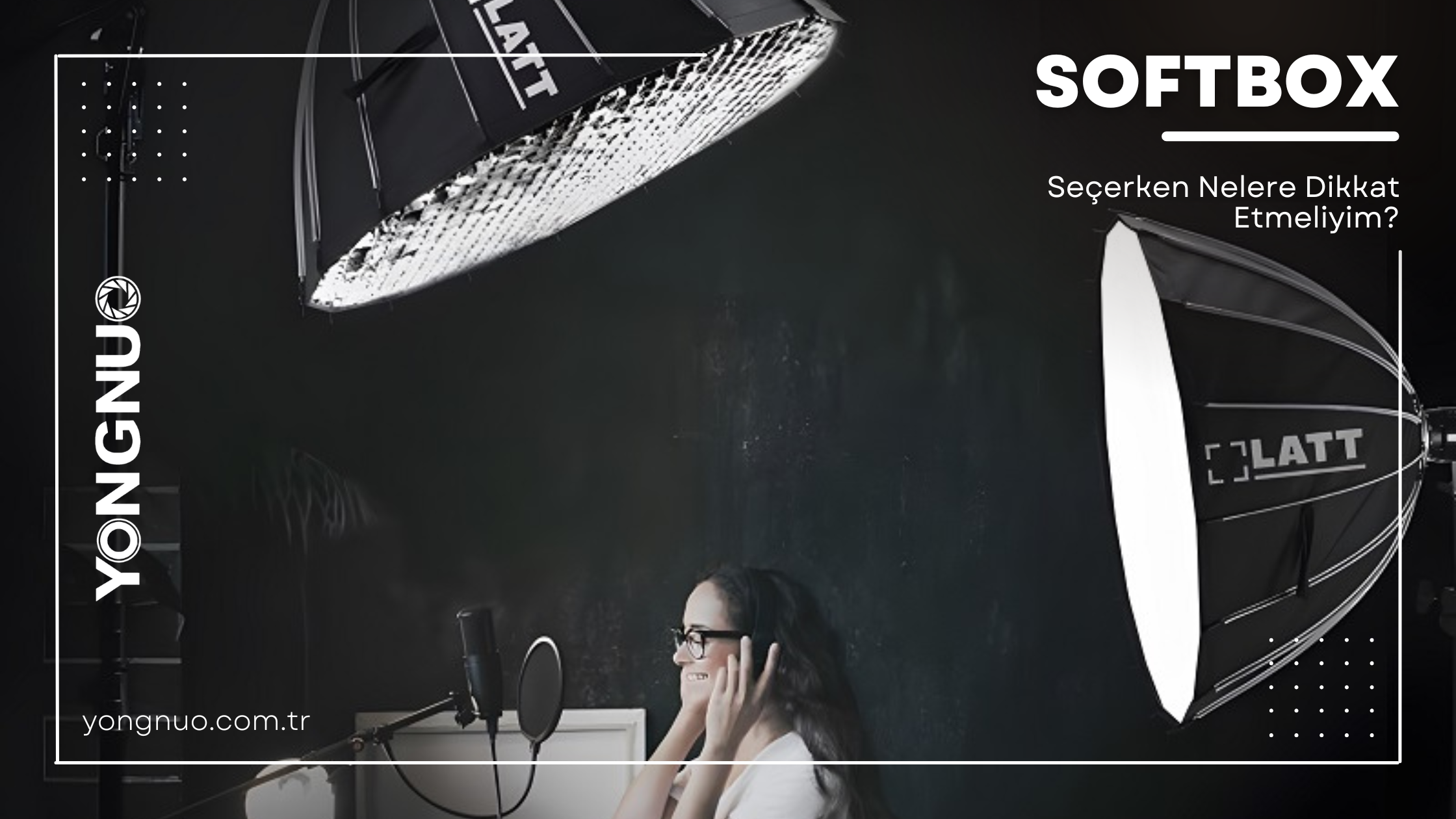 Softbox Seçerken Nelere Dikkat Etmeliyim ?