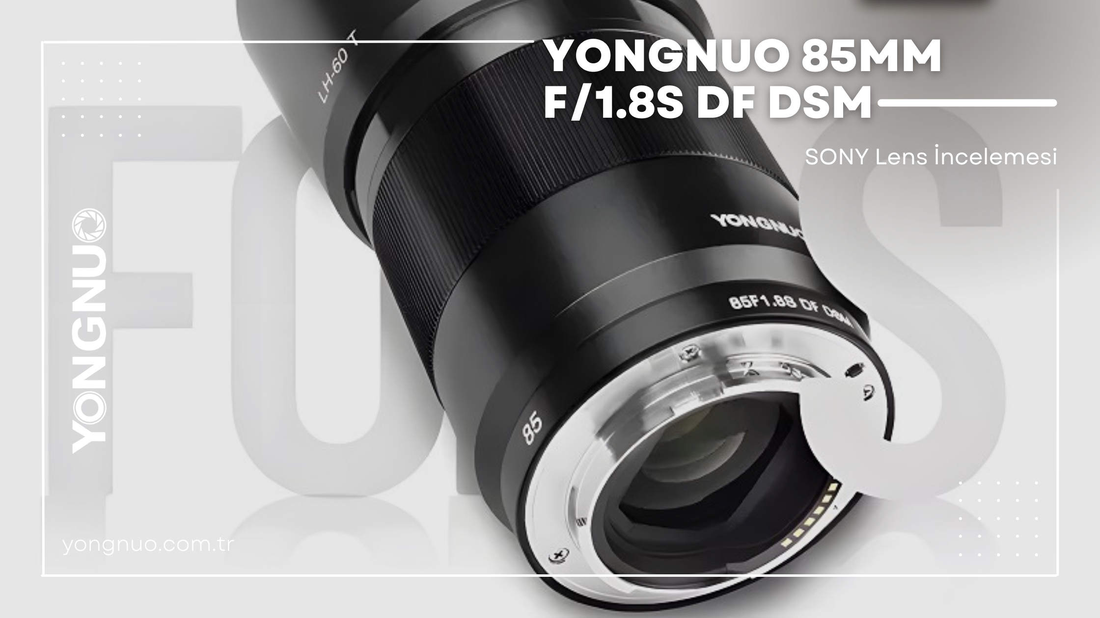 Yongnuo 85mm F/1.8S DF DSM SONY Lens İncelemesi
