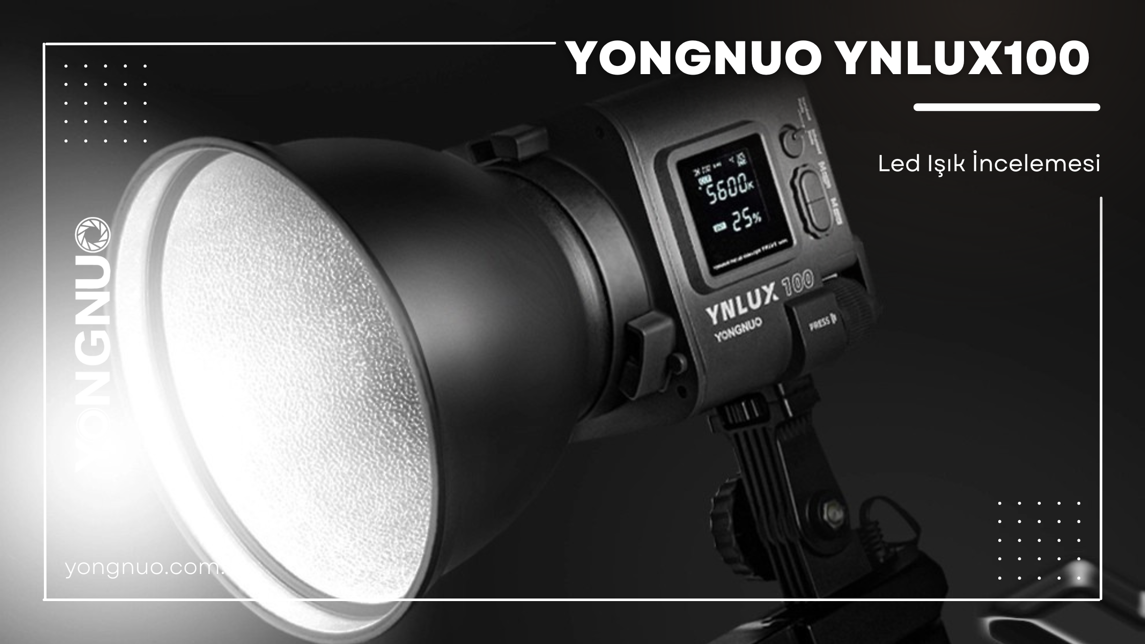 Yongnuo YNLUX100 LED Işık İncelemesi